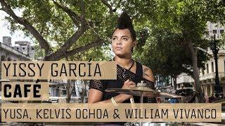 Yissy García, William Vivanco, Yusa, Kelvis Ochoa -  Café | Descarga