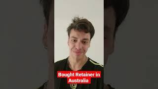 Bought Retainer in Australia