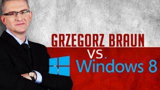 Grzegorz Braun o Windows 8