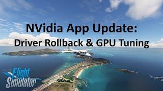 Automatic Driver Rollback & One-Click GPU Optimization | NVIDIA App | MSFS 2020