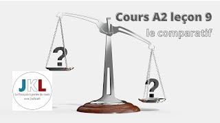 JKL - cours A2 leçon 9 - le comparatif