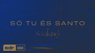 SDR Soaking - So tu És Santo (Instrumental)