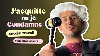 Episode 152 : J'acquitte/Je condamne *spécial travail (collègues, boss, clients*