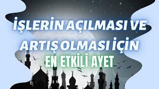 İŞLERİN AÇILMASI VE ARTIŞI İÇİN EN ETKİLİ AYET  SIKINTILARIN GİTMESİ İÇİN 