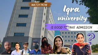 Iqra university Islamabad Chak Shahzad campus is good take admission? Students reviews