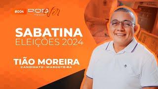 PODVIR PODCAST  SABATINA #004 - Tião Moreira, candidato a prefeito de Mascote, BA