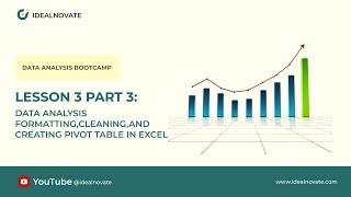 03. Data Analysis Formatting, Cleaning, and Creating Pivot tables in Excel - Lesson 3 Part 3