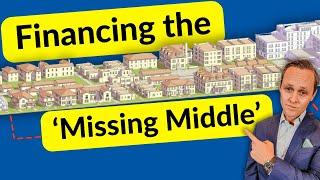 What is the 'Missing Middle' & How To Finance