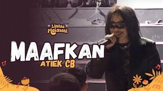 ATIEK CB - MAAFKAN LIVE AT LINTAS MELAWAI | R66 MEDIA