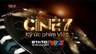 VTV3 - Teaser chương trình : CINE 7 - Ký ức phim Việt (06/03/2025)