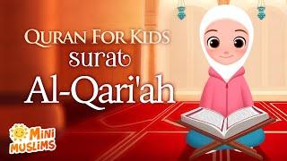 Learn Quran For Kids | Surat Al-Qari'ah سورة القارعة  ️ MiniMuslims