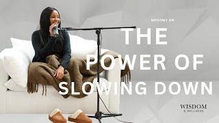 The Power of slowing down