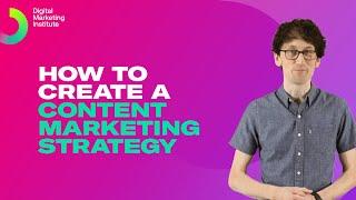 How to create a content marketing strategy? | Digital Marketing Institute