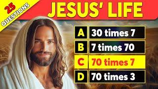 25 Bible Questions - Life Of Jesus | Test Your Bible Knowledge - The Bible Quiz