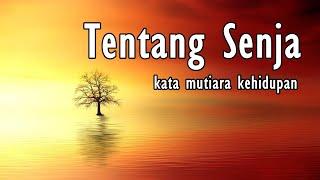 KATA MUTIARA KEHIDUPAN | TENTANG FILOSOFI SENJA BELAJAR DARI SENJA -