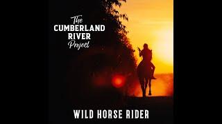 The Cumberland River Project - "Wild Horse Rider" (Official Music Video)