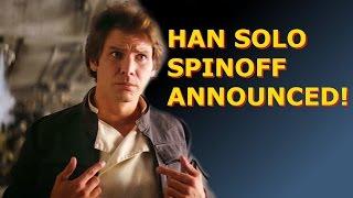 HAN SOLO SPINOFF ANNOUNCED!