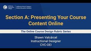 The Online Course Design Rubric Series Section A  Presenting Your Course Content Online