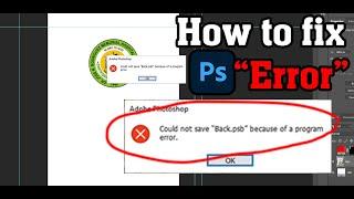 Could not Save because of a program error "Error Fix" Adobe Photoshop 2021