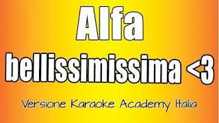 Alfa - bellissimissima (Versione Karaoke Academy Italia)