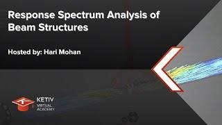 Response Spectrum Analysis of Beam Structures | KETIV Virtual Academy