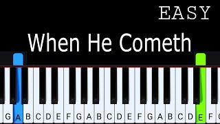 When He Cometh | Easy Piano Tutorial