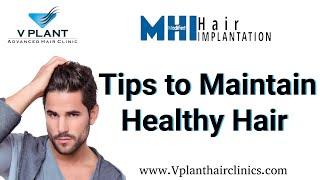 Tips to Maintain Healthy Hair