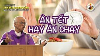 Ăn tết hay ăn chay ️ Lá thư mục vụ Cha Phạm Quang Hồng CN1MCB