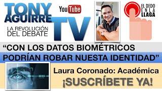 “PODRÍAN ROBAR NUESTRA IDENTIDAD”: LAURA CORONADO (ACADÉMICA).