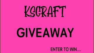 KSCRAFT GiveAway*Closed*