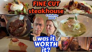 WAS IT WORTH IT? FINE CUT STEAKHOUSE, Celebrity EDGE cruise ship