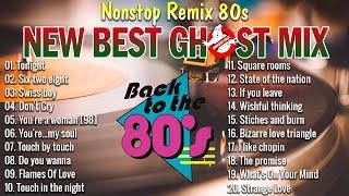 New Best Ghost Mix Nonstop Remix 80s - Disco 80s - Italo Disco Remix