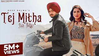 TEJ MITHA - Deep Bajwa | Desi Crew | Punjabi song 2022 | (NA NA KARDE DE BHUL SUKDE)