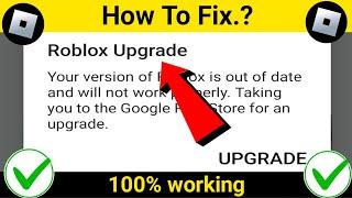 ROBLOX Upgrade - Your Version Of Roblox Is Out Of Date And Will Not Work Properly Android & Ios -Fix