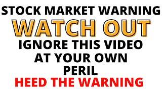 URGENT WARNING- WATCH OUT Stock Market Selloff Coming For S&P500 & NASDAQ- Ignore at Your Own Peril
