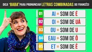 Dica muito fácil para pronunciar letras combinadas do francês