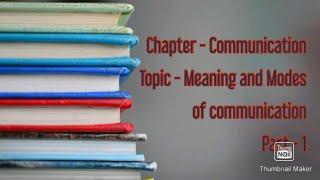 Chapter - Communication ( meaning and modes of communication)