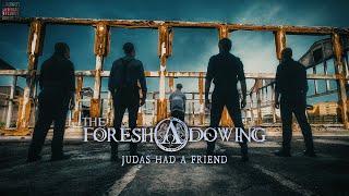 THE FORESHADOWING - Judas Had A Friend (official music video)