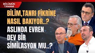 Bilim, Tanrı Fikrine Nasıl Bakıyor..? Aslında Evren Dev Bir Similasyon Mu..?