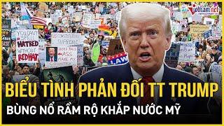 NÓNG: Biểu tình phản đối Tổng thống Trump bùng nổ rầm rộ khắp nước Mỹ | Báo VietNamNet