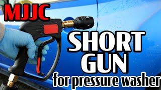 Tried the MJJC Short Gun for pressure washer! Car Detail with Short Trigger Gun