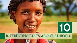 10 Interesting Facts about Ethiopia