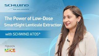 The Power of Low-Dose SmartSight Lenticule Extraction with SCHWIND ATOS®