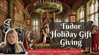  Tudor Holiday Gifts: What Did Henry VIII and His Court Exchange?