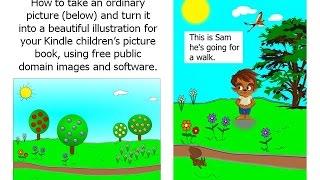 How to Make a Children's Kindle Picture Book Using Public Domain Images.