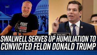 Republicans FORCED TO LISTEN While Eric Swalwell HUMILIATES Convicted Felon Donald Trump!!!