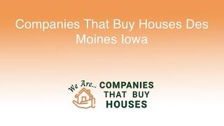 Companies That Buy Houses Des Moines Iowa | 844-285-9690