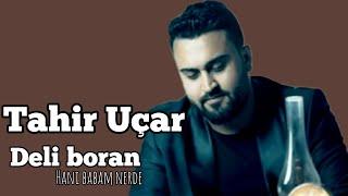 Tahir Uçar   Deli boran