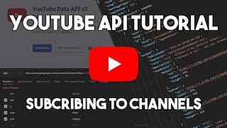 Subscribe to Channels using YouTube Data API