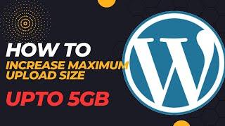 How to Change the Max File Upload Size In WordPress